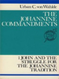 The Johannine Commandments: 1 John And The Struggle For The Johannine Tradition