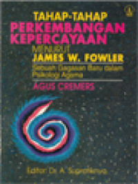 Tahap-Tahap Perkembangan Kepercayaan Menurut James W. Fowler: Sebuah Gagasan Baru Dalam Psikologi Agama