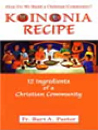 Koinonia Recipe (12 Ingredients Of A Christian Community): How Do We Build A Christian Community?