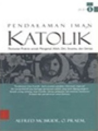 Image of Pendalaman Iman Katolik I: Tuntunan Praktis untuk Mengenal Allah, Diri, Sesama, Dan Gereja