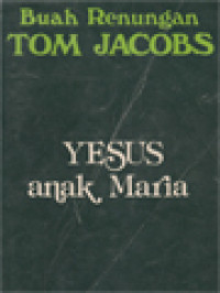 Yesus Anak Maria: Buah Renungan Tom Jacobs