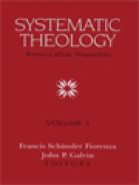 Image of Systematic Theology I: Roman Catholic Perspectives / Francis Schüssler Fiorenza, John P. Galvin (Edited)