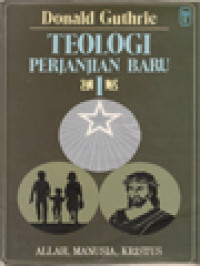 Teologi Perjanjian Baru 1: Allah, Manusia, Kristus