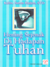 Hening Sejenak Di Hadapan Tuhan