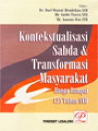 Kontekstualisasi Sabda & Transformasi Masyarakat: Bunga Rampai 125 Tahun SVD / Dori Wuwur Hendrikus, Amatus Woi, Guido Tisera (Editor)