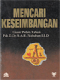 Mencari Keseimbangan: Enam Puluh Tahun Pdt. D. Dr. S.A.E. Nababan LLD / Hetty Siregar, Soegeng Hardiyanto, Rainy MP Hutabarat, Arthur John Horoni (Editor)