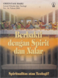 Berbakti Dengan Spirit Dan Nalar: Spiritualitas Atau Teologi?