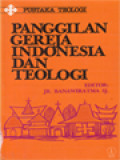 Panggilan Gereja Indonesia Dan Teologi / J. B. Banawiratma (Editor)