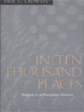 In Ten Thousand Places: Dogma In A Pluralistic Church