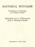 Faithful Witness: Foundations Of Theology For Today's Church / Leo J. O'Donovan, T. Howland Sanks (Edited)