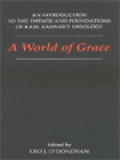 A World Of Grace: An Introduction To The Themes And Foundations Of Karl Rahner's Theology / Leo J. O'Donovan (Edited)