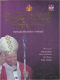 Image of Memory And Identity: Sebuah Refleksi Pribadi, Warisan Intelektual Dan Spiritual Sri Paus Bagi Dunia