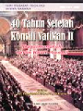 40 Tahun Setelah Konsili Vatikan II: Bagaimanakah Peran Kaum Awam? (13) / Henricus Pidyarto (Editor); Kaum Awam dan Pewartaan Sabda - Sebelum dan Sesudah Konsili Vatikan II - (178-185)