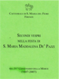 Secondi Vespri Nella Festa Di S. Maria Maddalena De' Pazzi: Nel IVº Centenario Della Morte (1607-2007)