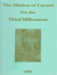 The Mission Of Carmel For The Third Millennium: Documents Of The General Congregation Of The Order Of The Brothers Of The Blessed Virgin Mary Of Mount Carmel