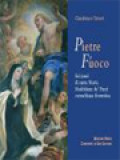 Pietre E Fuoco: Sui Passi Di Santa Maria Maddalena De’ Pazzi, Carmelitana Fiorentina