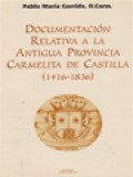 Documentación Relativa A La Antigua Provincia Carmelita De Castilla (1416-1836)