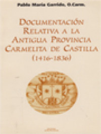 Documentación Relativa A La Antigua Provincia Carmelita De Castilla (1416-1836)