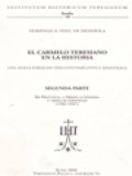 El Carmelo Teresiano En La Historia, Una Nueva Forma De Vida Contemplativa Y Apostólica, Segunda Parte: De Provincia A Orden Autónoma Y Crisis De Identidad (1582-1597)