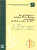 Los 498 Mártires Del Siglo XX En España Beatificados El 28 De Octubre De 2007: Album