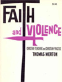 Faith And Violence: Christian Teaching And Christian Practice