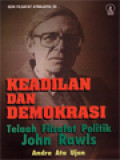 Keadilan Dan Demokrasi: Telaah Filsafat Politik John Rawls