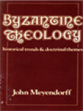 Byzantine Theology: Historical Trends & Doctrinal Themes