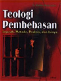 Teologi Pembebasan: Sejarah, Metode, Praksis, Dan Isinya