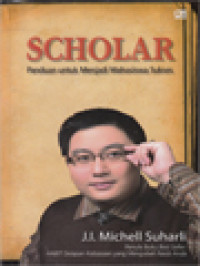 Image of Scholar: Panduan Untuk Menjadi Mahasiswa Sukses