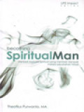 Becoming Spiritual Man: Menjadi Manusia Spiritual Yang Memberi Dampak Melalui Perubahan Hidup