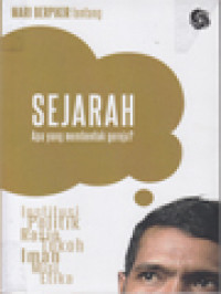 Image of Mari Berpikir Tentang Sejarah: Apa Yang Membentuk Gereja? Institusi, Politik, Rasio, Tokoh, Iman, Misi, Etika.