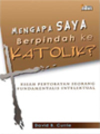 Image of Mengapa Saya Berpindah Ke Katolik? Kisah Pertobatan Seorang Fundamentalis Intelektual