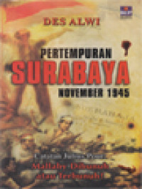 Pertempuran Surabaya November 1945 - Catatan Julius Pour: Mallaby Dibunuh Atau Terbunuh?