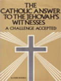 The Catholic Answer To The Jehovah's Witnesses: A Challenge Accepted