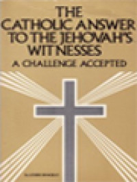 The Catholic Answer To The Jehovah's Witnesses: A Challenge Accepted