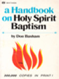 A Handbook On Holy Spirit Baptism: 37 Questions And Answers On The Baptism In The Holy Spirit And Speaking In Tongues