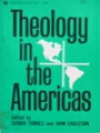 Theology In The Americas / Sergio Torres, John Eangleson (Edited)