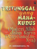 Tritunggal Yang Mahakudus: Misteri Allah Dalam Karya Penyelamatan-Nya