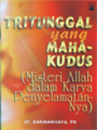 Tritunggal Yang Mahakudus: Misteri Allah Dalam Karya Penyelamatan-Nya