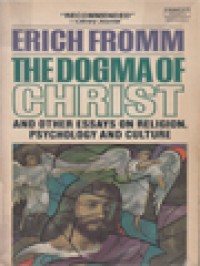 The Dogma Of Christ: And Other Essays On Religion, Psychology And Culture