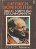 Dietrich Bonhoeffer: Hidup, Karya Dan Perjuangannya