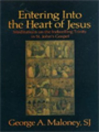 Image of Entering Into The Heart Of Jesus: Meditations On The Indwelling Trinity In St. John's Gospel