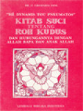 Kitab Suci Tentang Roh Kudus: Dan Hubungannya Dengan Allah Bapa Dan Anak Allah