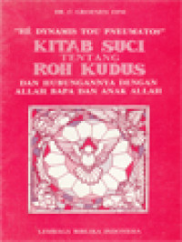 Image of Kitab Suci Tentang Roh Kudus: Dan Hubungannya Dengan Allah Bapa Dan Anak Allah