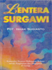 Lentera Surgawi: Kumpulan Ilustrasi Kebenaran Rohani Untuk Penginjilan Dan Pengajaran Di Gereja