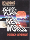 Jesus Plan For A New World: The Sermon On The Mount