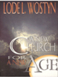 Image of A New Church For A New Age: A Study Of The Challenges Posed To The Church By The New Age Movement