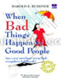 When Bad Things Happen To Good People: Apa Yang Membuat Orang Baik Mengalami Hal Buruk?