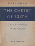 The Christ Of Faith: The Christology Of The Church