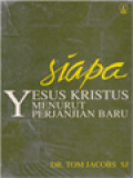 Siapa Yesus Kristus Menurut Perjanjian Baru